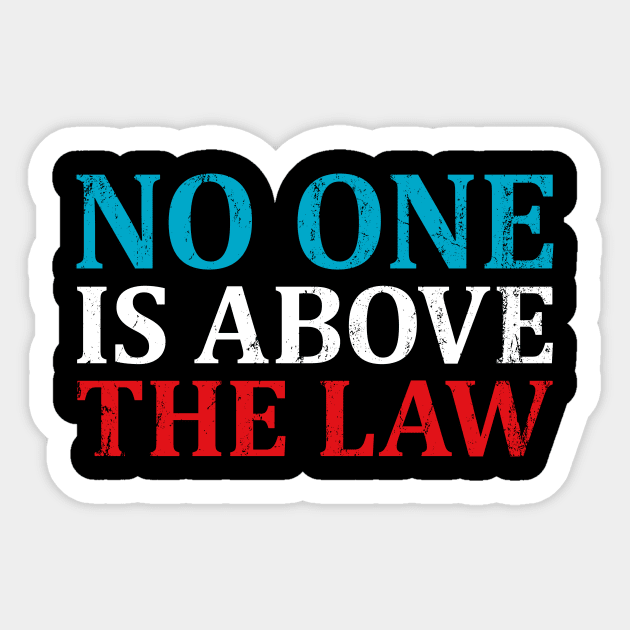 No One Is Above the Law Sticker by snapoutofit